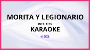 El Biles - Morita y Legionario KARAOKE (tono original)