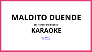 Héroes del Silencio - Maldito duende KARAOKE (tono original)
