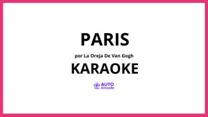 La Oreja de Van Gogh - Paris KARAOKE (tono original)