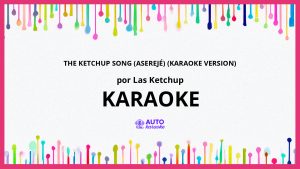 Las Ketchup - The Ketchup Song (Aserejé) (Karaoke Version) KARAOKE (tono original)