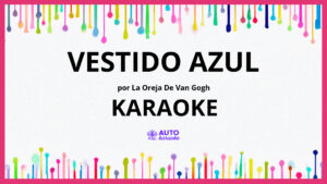 La Oreja de Van Gogh - Vestido Azul KARAOKE (tono original)