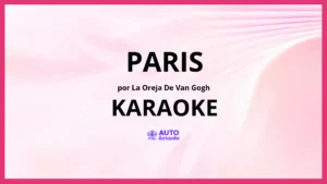 La Oreja de Van Gogh - Paris KARAOKE (tono original)