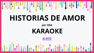 OBK - Historias de amor KARAOKE (tono original)