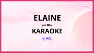 OBK - Elaine KARAOKE (tono original)