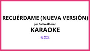 Pablo Alborán - Recuérdame (Nueva versión) KARAOKE (tono original)