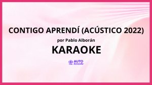 Pablo Alborán - Contigo aprendí (Acústico 2022) KARAOKE (tono original)