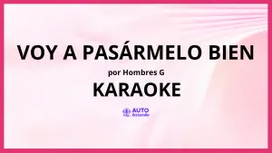 Hombres G - Voy a pasármelo bien KARAOKE (tono original)