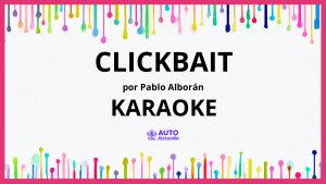 Pablo Alborán - CLICKBAIT KARAOKE (tono original)