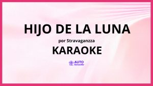 Stravaganzza - Hijo de la Luna KARAOKE (tono original)