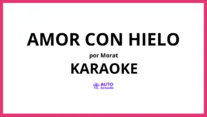 Morat - Amor Con Hielo KARAOKE (tono original)