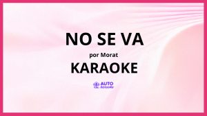 Morat - No Se Va KARAOKE (tono original)