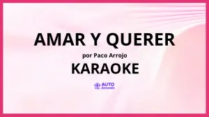 Paco Arrojo - Amar y querer KARAOKE (tono original)