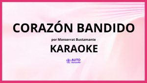 Monserrat Bustamante - Corazón Bandido KARAOKE (tono original)