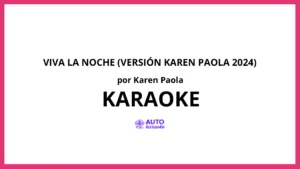 Karen Paola - Viva La Noche (Versión Karen Paola 2024) KARAOKE (tono original)