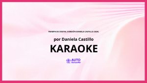 Daniela Castillo - Trampa de Cristal (Versión Daniela Castillo 2024) KARAOKE (tono original)