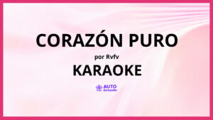 Rvfv - Corazón Puro KARAOKE (tono original)