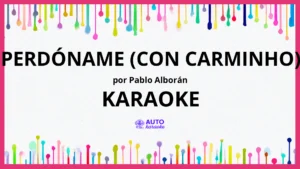 Pablo Alborán - Perdóname (con Carminho) KARAOKE (tono original)