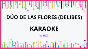 Escolanía del Escorial & Lorenzo Ramos - Dúo de las flores (Delibes) KARAOKE (tono original)