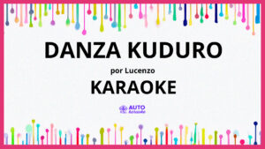 Lucenzo - Danza Kuduro KARAOKE (tono original)