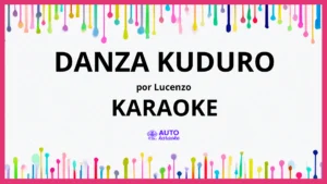 Lucenzo - Danza Kuduro KARAOKE (tono original)