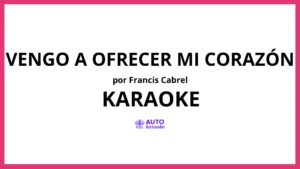Francis Cabrel - Vengo a Ofrecer Mi Corazón KARAOKE (tono original)