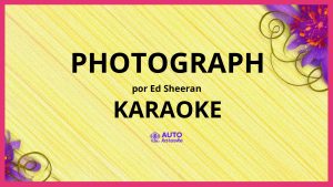 Ed Sheeran - Photograph KARAOKE (tono original)
