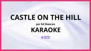 Ed Sheeran - Castle on the Hill KARAOKE (tono original)