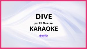 Ed Sheeran - Dive KARAOKE (tono original)