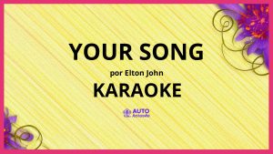 Elton John - Your Song KARAOKE (tono original)