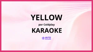 Coldplay - Yellow KARAOKE (tono original)