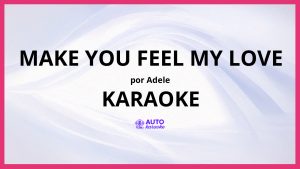 Adele - Make You Feel My Love KARAOKE (tono original)