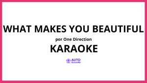 One Direction - What Makes You Beautiful KARAOKE (tono original)