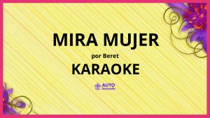 Beret - Mira mujer KARAOKE (tono original)
