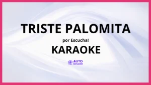 Escucha! - Triste palomita KARAOKE (tono original)