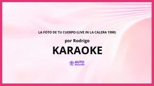 Rodrigo - La Foto De Tu Cuerpo (Live in La Calera 1998) KARAOKE (tono original)