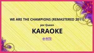 Queen - We Are The Champions (Remastered 2011) KARAOKE (tono original)