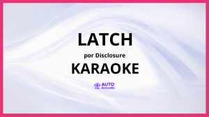 Disclosure - Latch KARAOKE (tono original)