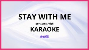 Sam Smith - Stay With Me KARAOKE (tono original)