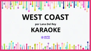 Lana Del Rey - West Coast KARAOKE (tono original)