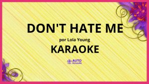 Lola Young - Don't Hate Me KARAOKE (tono original)