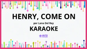 Lana Del Rey - Henry, come on KARAOKE (tono original)