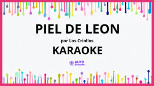 Los Criollos - Piel de Leon KARAOKE (tono original)