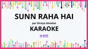 Shreya Ghoshal - Sunn Raha Hai KARAOKE (tono original)