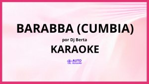 DJ Berta - Barabba (Cumbia) KARAOKE (tono original)