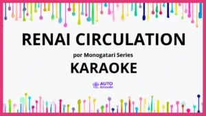 MONOGATARI Series - Renai Circulation KARAOKE (tono original)