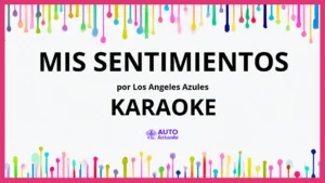 Los Angeles Azules - Mis Sentimientos KARAOKE (tono original)