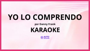 Danny Frank - Yo Lo Comprendo KARAOKE (tono original)