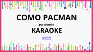 Alemán - Como Pacman KARAOKE (tono original)