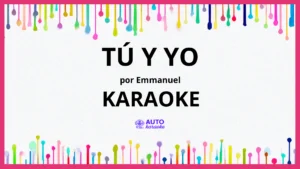 Emmanuel - Tú y Yo KARAOKE (tono original)
