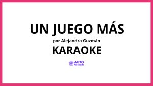 Alejandra Guzmán - Un Juego Más KARAOKE (tono original)